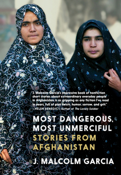 Hardcover Most Dangerous, Most Unmerciful: Stories from Afghanistan Book