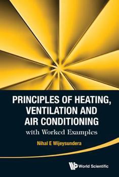 Hardcover Principles of Heating, Ventilation and Air Conditioning with Worked Examples Book