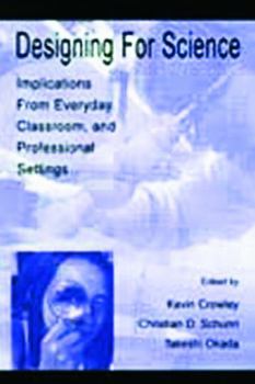Paperback Designing for Science: Implications From Everyday, Classroom, and Professional Settings Book