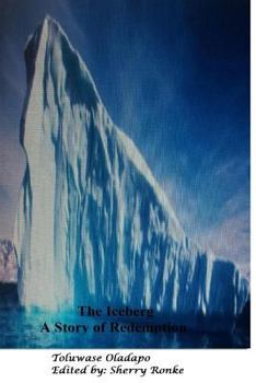 Paperback The Iceberg: A Story Of Redemption Book