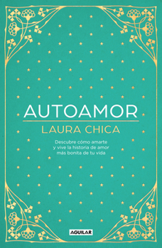 Hardcover Autoamor: Descubre Las Claves Para Amarte Más Y Vive La Historia de Amor Más Bonita de Tu Vida / Self-Love: Discover the Keys to Loving Yourself More. [Spanish] Book