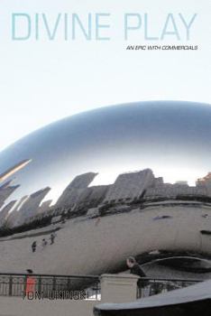 Paperback Divine Play: An Epic With Commercials Book