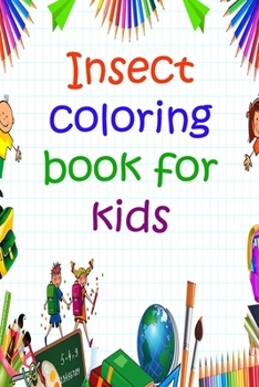 Paperback Insect coloring book for kids: to make known the insects of nature with small lines to mark their names. Book