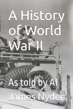 Paperback A History of World War II: As told by AI Book