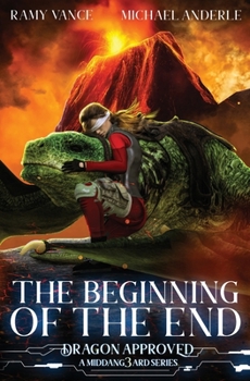The Beginning of the End: A Middang3ard Series - Book #11 of the Dragon Approved