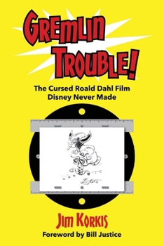 Paperback Gremlin Trouble!: The Cursed Roald Dahl Film Disney Never Made Book