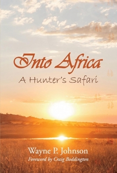 Hardcover Into Africa: A Hunter's Safari Volume 1 Book