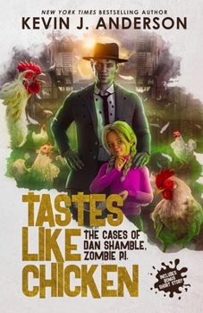 Tastes Like Chicken - Book #6 of the Dan Shamble, Zombie PI