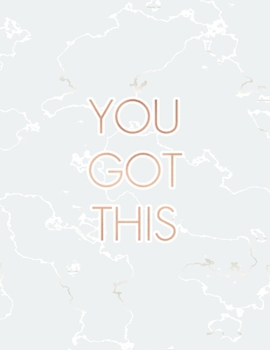 Paperback You Got This: Inspirational Quote Bullet Journal, Radiant White Marble and Rose Gold - 8.5 x 11, 120 Dot Grid Pages Book