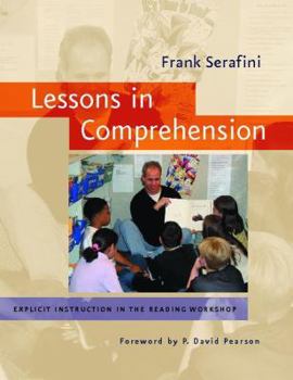 Paperback Lessons in Comprehension: Explicit Instruction in the Reading Workshop Book