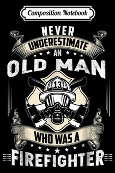 Paperback Composition Notebook: Retired Firefighter Gifts Retired Firefighter Journal/Notebook Blank Lined Ruled 6x9 100 Pages Book