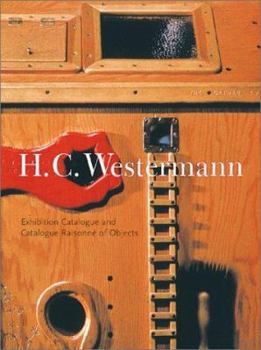 Hardcover H. C. Westermann: Exhibition Catalogue and Catalogue Raisonne of Objects Book