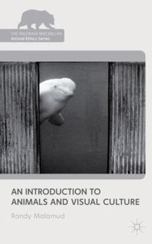 Hardcover An Introduction to Animals and Visual Culture Book