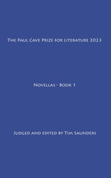 The Paul Cave Prize for Literature 2023: Novellas - Book 1