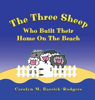 Hardcover The Three Sheep Who Built Their Home on the Beach Book