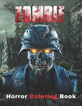 zombie horror coloring book: Adult Color By Number Coloring Book of Horror with Zombies, Monsters, Evil Clowns, Gore, and More
