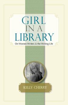 Paperback Girl in a Library: On Women Writers & the Writing Life Book