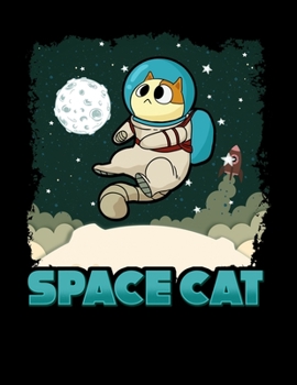 Space Cat: Cute Cat Astronaut Space Exploration Blank Sketchbook to Draw and Paint (110 Empty Pages, 8.5" x 11")
