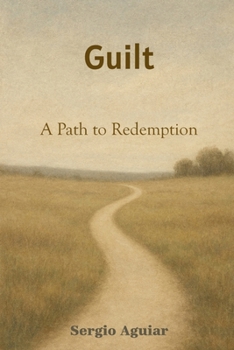 Paperback Guilt - a Path to Redemption: Learning to Go On Without Abandoning Yourself Book