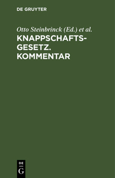 Hardcover Knappschaftsgesetz. Kommentar: (In Der Fassung Der Bekanntmachung Des Ministers Für Handel Und Gewerbe Vom 17. Juni 1912, Gesetzsammlung 1912 S. 137) [German] Book