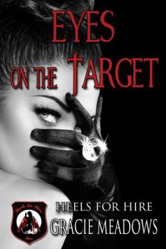 Paperback Eyes on the Target: (Heels for Hire, Inc) (Volume 2) Book