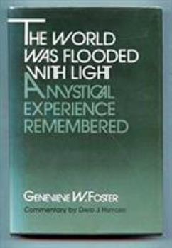 Hardcover The World Was Flooded with Light: A Mystical Experience Remembered Book