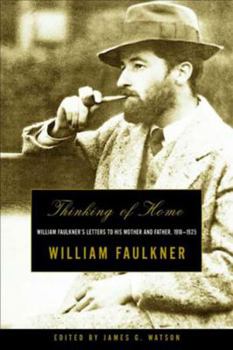 Paperback Thinking of Home: William Faulkner's Letters to His Mother and Father, 1918-1925 Book