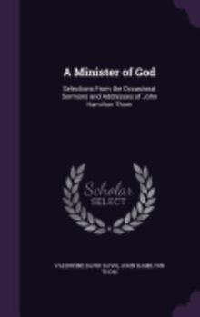 Hardcover A Minister of God: Selections From the Occasional Sermons and Addresses of John Hamilton Thom Book