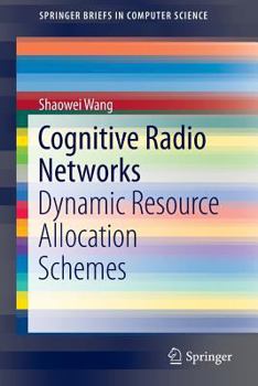 Paperback Cognitive Radio Networks: Dynamic Resource Allocation Schemes Book