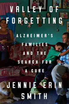 Hardcover Valley of Forgetting: Alzheimer's Families and the Search for a Cure Book