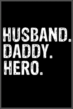 husband daddy hero: Notebook Journal for Kids & men , women…. with more than 100 lined page - Composition Size (6*9)