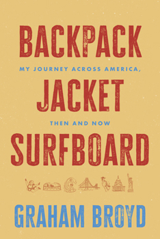 Paperback Backpack, Jacket, Surfboard: My Journey Across America, Then and Now Book