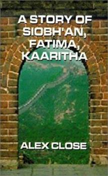 Paperback A Story of Siobh'an, Fatima, Kaaritha Book