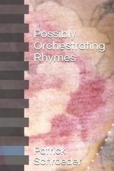 Paperback Possibly Orchestrating Rhymes Book
