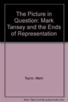 Hardcover The Picture in Question: Mark Tansey and the Ends of Representation Book