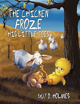 Paperback The Chicken Froze His Little Toes Book