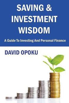 Paperback Saving and Investment Wisdom: A Guide To Investing And Personal Finance Book