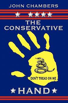 Paperback The Conservative Hand: A Manifesto to Achieve Conservative Political Goals Book