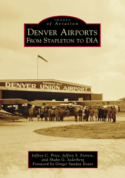 Paperback Denver Airports: From Stapleton to DIA Book