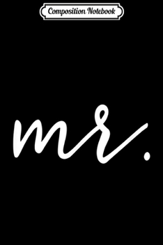 Composition Notebook: Mens Wedding Gift Ideas s s Just Married Mr Mrs T  Journal/Notebook Blank Lined Ruled 6x9 100 Pages