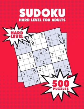 Paperback 500 Sudoku Puzzles Hard Level for Adults: Sudoku Puzzle Book - 500 Puzzles and Solutions - Hard Level - Volume 1, Challenge for your Brain! Book