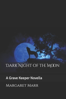 Paperback Dark Night of the Moon: A Grave Keeper Novella Book