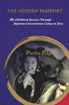 Paperback The Hidden Passport: Childhood Journey Through Japanese Concentration Camps in Java Book