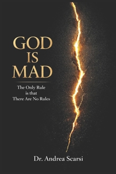 God is Mad: The Only Rule Is That There Are No Rules