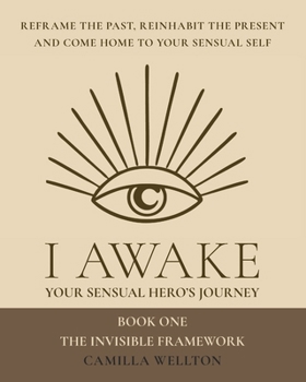 Paperback The invisible framework: I AWAKE Your sensual hero's journey Book One [Large Print] Book
