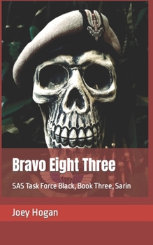 Paperback Bravo Eight Three: SAS Task Force Black, Book Three, Sarin Book