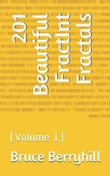 Paperback 201 Beautiful FractInt Fractals: (Volume 1) Book
