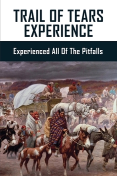 Paperback Trail Of Tears Experience: Experienced All Of The Pitfalls Book