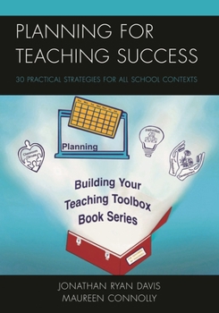 Hardcover Planning for Teaching Success: 30 Practical Strategies for All School Contexts Book