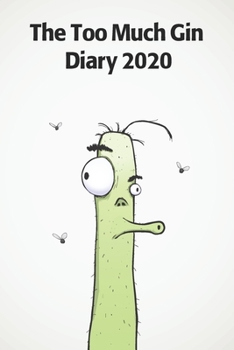 Paperback Too Much Gin Diary 2020: A funny diary for gin lovers. 185 pages with 2 pages per day. Book